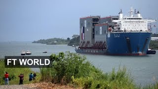 The Panama Canal expansion  explained | FT World