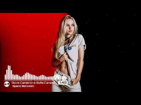Dove Cameron & Sofia Carson - Space Between