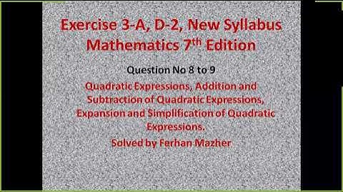 Exercise 3A, D 2, New Syllabus Mathematics 7th Edition, Question 8 to 9, Quadratic Expressions, Solv