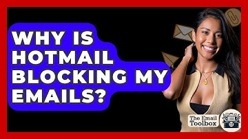 Why Is Hotmail Blocking My Emails? - TheEmailToolbox.com