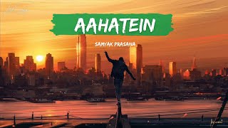 Samyak Prasana - Aahatein (Lyrics)