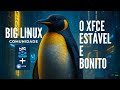 🔥 Big Linux Comunidade XFCE: Sistema Leve e Bem Configurado! 🐧