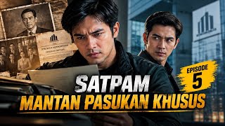 Satpam mantan pasukan khusus episode 5