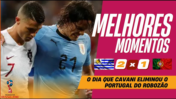MELHORES MOMENTOS E GOLS HD - URUGUAI 2 x 1 PORTUGAL: Cavani decide e elimina Portugal de Robozão