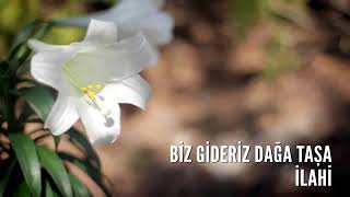 Müziksiz İlahiler - Biz Gideriz Dağa Taşa / İsmail Sert Resimi