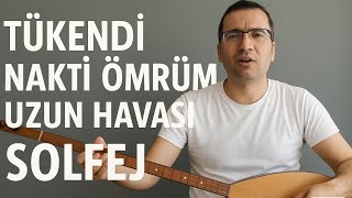 Tükendi̇ Nakti̇ Ömrüm Uzun Hava Solfej Ürkü Şfet Ğlama Ğitim