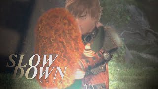 ≫ Merida + Hiccup | Slow Down