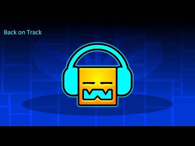 BACK ON TRACK (FULL SONG) GEOMETRY DASH class=