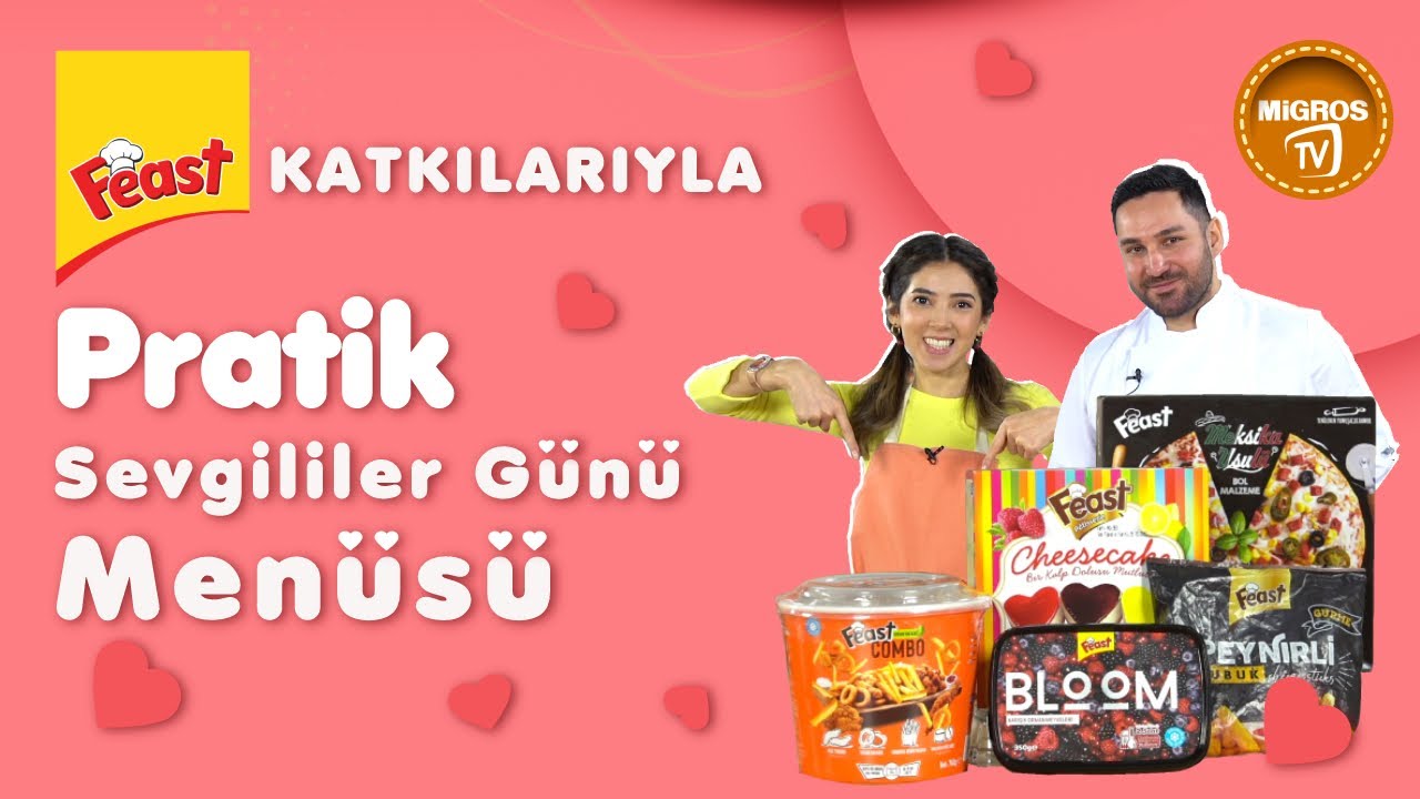 Feast Katkılarıyla; Pratik Sevgililer Günü Menüsü