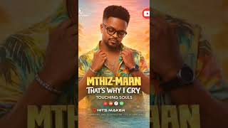 Song Is Out Called Mthizmaan  That Why I Cry amapiano business fyp thatwhyicry afro