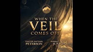 When the Veil Comes Off (06/28/26)