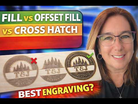 This Changes EVERYTHING in Your Engraving (Fill vs Offset vs Cross Hatch)