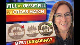 This Changes EVERYTHING in Your Engraving (Fill vs Offset vs Cross Hatch) Profile