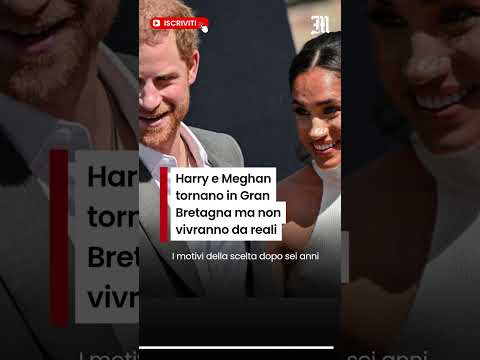 Video Harry e Meghan tornano in Gran Bretagna ma non vivranno da reali