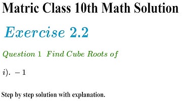 Q1 i) Find Cube Roots of -1. Matric class 10th Math Solution
