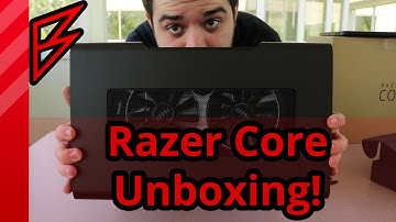 Razer Core Unboxing!