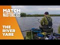 Match Fishing Tactics For Natural Venues - River Yare Match Masterclass