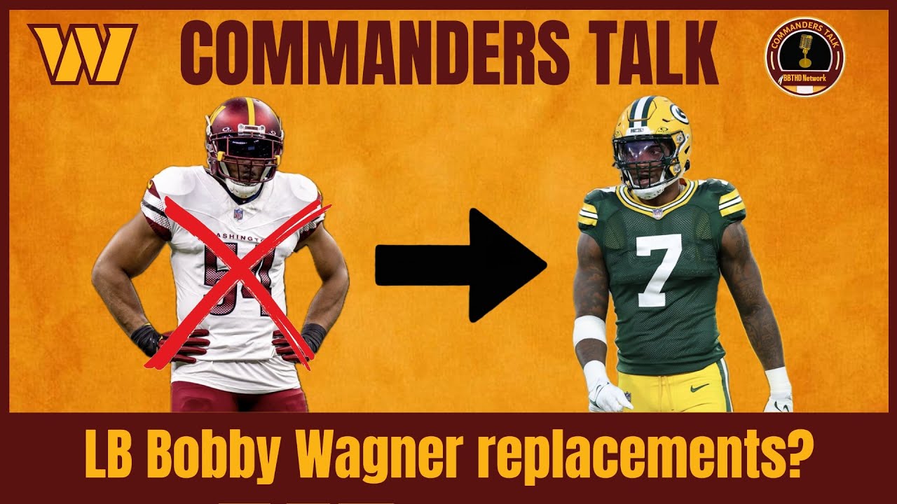 Possible replacements for LB Bobby Wagner │ Commanders Talk on BBTHD Network