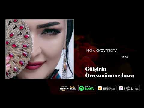 Gulshirin Owezmammedowa - Halk aydymlary | 2022