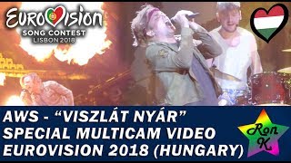 AWS- &quot;Viszlát Nyár&quot; - Special Multicam video - Eurovision 2018 (Hungary)