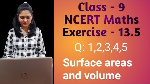 Class 9: Exercise 13.5,ques-1,2,3,4,5 Surface area and volumes || NCERT Math Solution || CannyBug