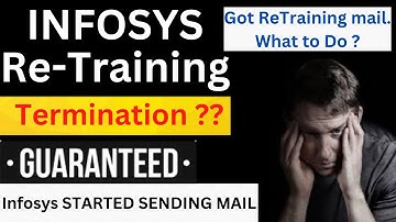 Infosys Retraining Mail and Termination|Infosys Re training|Got infosys Retraining mail,what to do ?