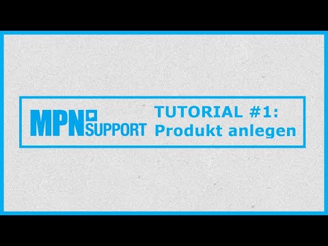 MPN Tutorial #1: Produkt anlegen