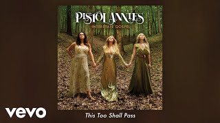 Смотреть клип Pistol Annies - This Too Shall Pass (Official Audio)