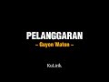 PELANGGARAN - Guyon Waton (Full lirik) | Lirik lagu | KuLirik.