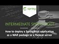 How to Deploy a Spring Boot Application on Tomcat as a WAR Package [Intermediate Spring Boot]