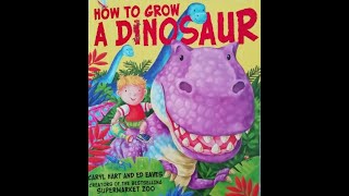 How to Grow a Dinosaur by Caryl Hart and Ed Eaves