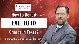 Failure To Identify Case In Texas: Learn the Law & Your Criminal Defenses! (2025)