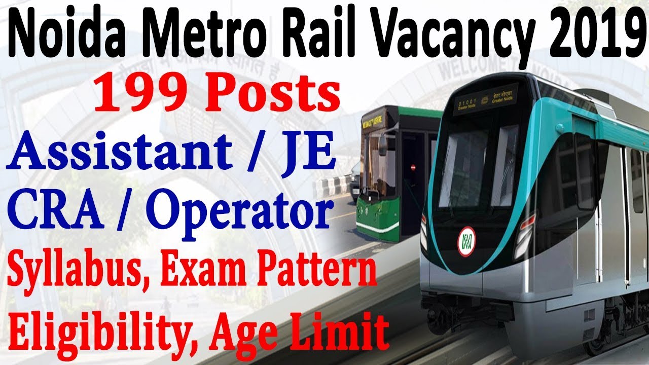 Noida Metro Vacancy 2019 | NMRC Recruitment 2019 | 199 Post For Assistant / CRA / JE Full Job Detail