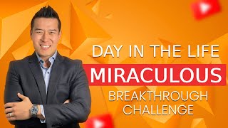 Day in the Life of the Miraculous Breakthrough Challenge