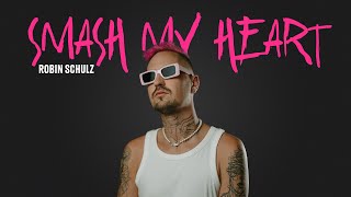 Robin Schulz - Smash My Heart [Official Visualizer]