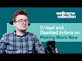 D/deaf and Disabled Artists on Making Work Now