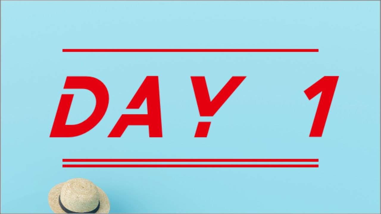 Day 1 - YouTube