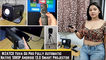 WZATCO Yuva Go Pro Fully Automatic Native 1080P Android 13 Smart Projector Auto Focus 4K HDR review