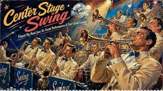 Center Stage Swing ✨ Elegant Big Band Jazz for Grand Performances & Feel-Good Energy