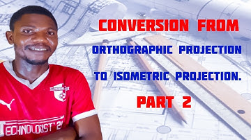 Conversion from Orthographic to Isometric Projection 2 in | Technical drawing | Engineering drawing