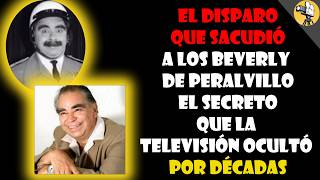 El DISPARO que sacudió a Los Beverly de Peralvillo: el secreto que la televisión ocultó por décadas