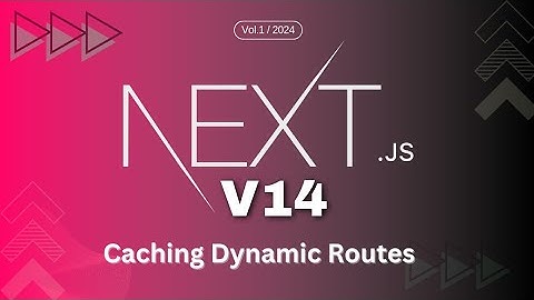 Next JS 2024 : 45 - Caching Dynamic Routes #nextjs