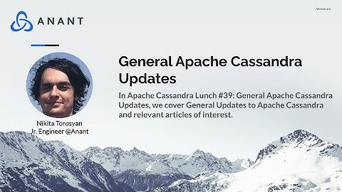 Apache Cassandra Lunch Online Meetup #39: General Apache Cassandra Updates