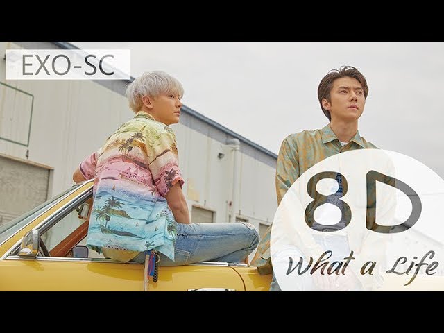 EXO-SC - WHAT A LIFE (8D AUDIO USE HEADPHONE) 🎧