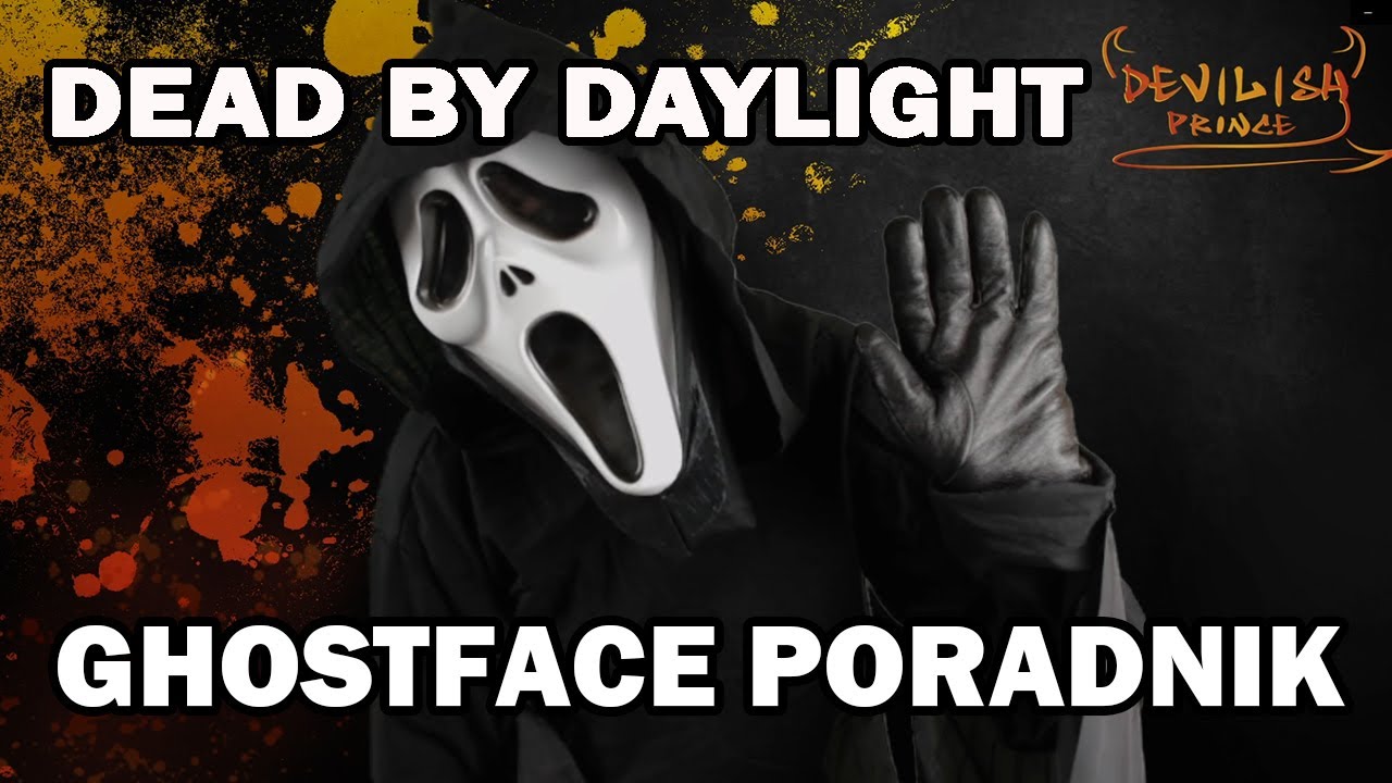 DEAD BY DAYLIGHT - PORADNIK - GHOSTFACE