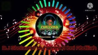 DJ Sholawat Muhammad Ibni Abdillah Bass Glerr By Fortuna Audio Sound System