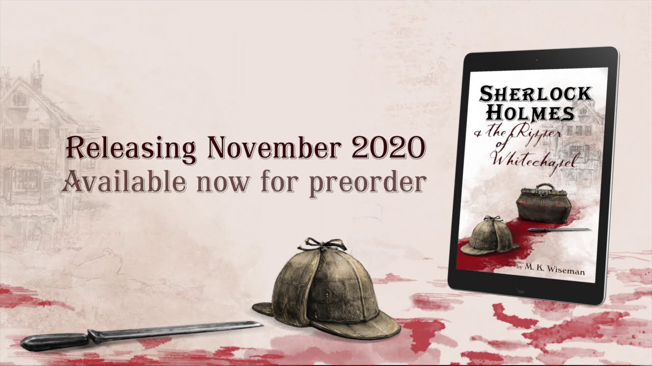 Book trailer for 'Sherlock Holmes & the Ripper of Whitechapel' by M. K. Wiseman