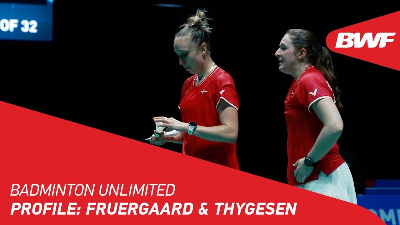 Badminton Unlimited | Profile: Fruergaard & Thygesen | BWF 2022 - YouTube