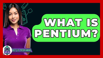 What Is Pentium? - Next LVL Programming