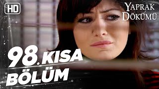 Yaprak Dökümü 98. Kısa Bölüm